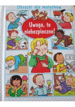 Uwaga to niebezpieczne Obrazki dla maluchów