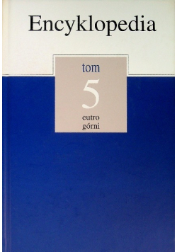 Ecyklopedia  gazety wyborczej Tom 5 eutro górni