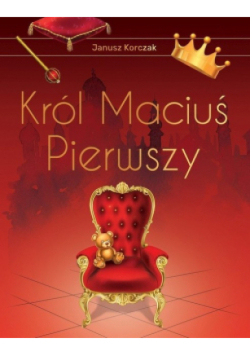 Król Maciuś Pierwszy Wydanie ekskluzywne