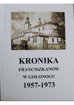 Kronika Franciszkanów w Gołonogu 1957 - 1973