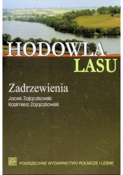 Hodowla lasu Tom 4 Zadrzewienia