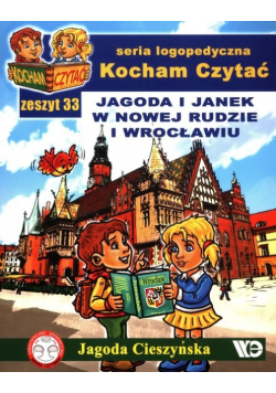 Kocham Czytać Zeszyt 33 Jagoda i Janek w Nowej Rudzie i Wrocławiu