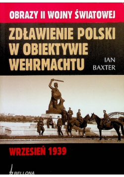 Zdławienie Polski w obiektywie Wehrmachtu