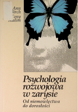 Psychologia rozwojowa w zarysie od niemowlęctwa do dorosłości