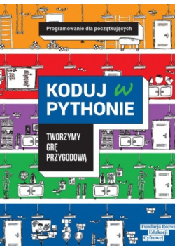Koduj w Pythonie Tworzymy grę przygodową