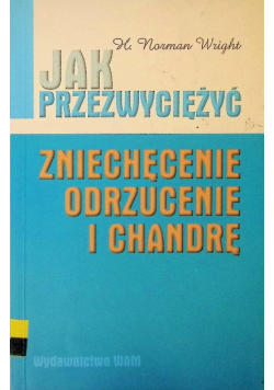 Jak przezwyciężyć zniechęcenie odrzucenie i chandrę
