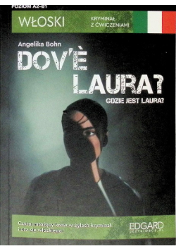 Włoski. Kryminał z ćwiczeniami. Dov ’ e Laura? Gdzie jest Laura?