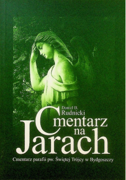 Cmentarz na Jarach Cmentarz parafii pw. Świętej Trójcy w Bydgoszczy