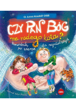 Czy Pan Bóg ma rudego kota? Przewodnik po wierze dla najmłodszych