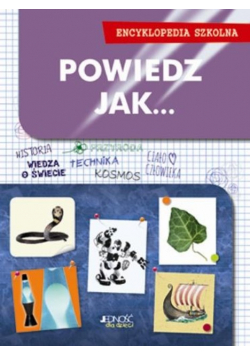 Powiedz jak Encyklopedia szkolna