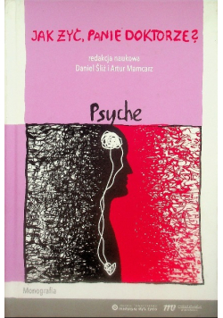 Jak żyć panie doktorze Psyche