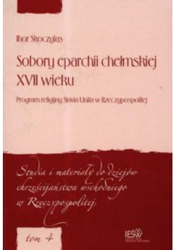 Sobory eparchii chełmskiej XVII wieku Program religijny Slavia Unita w Rzeczypospolitej