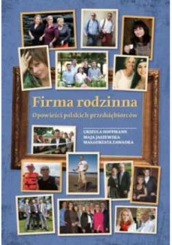 Firma rodzinna Opowieści polskich przedsiębiorców