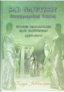 Księga jubileuszowa XX-lecia odrodzonego Sądu Najwyższego 1990-2010