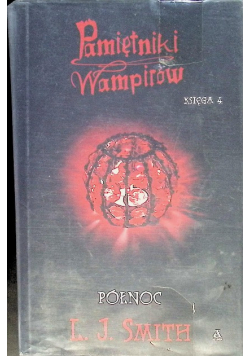 Pamiętniki wampirów Księga 4 Północ