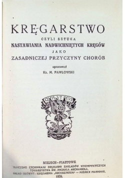 Kręgarstwo czyli sztuka nastawiania nadwichniętych kręgów 1926 r.