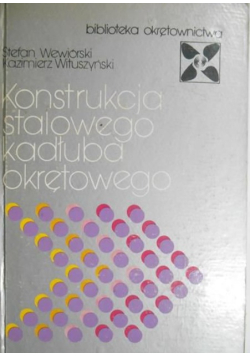Konstrukcja stalowego kadłuba okrętowego