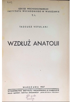 Wzdłuż Anatolii  Część 1 wrażenia z pierwszej podróży naukowej do Turcji 1937 r.