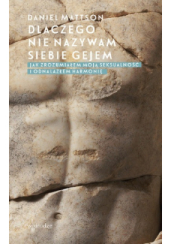 Dlaczego nie nazywam siebie gejem