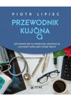 Jak się dostać na medycynę, skończyć ją i poradzić sobie jako młody lekarz