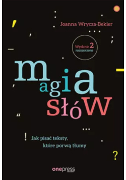 Magia słów Jak pisać teksty które porwą tłumy