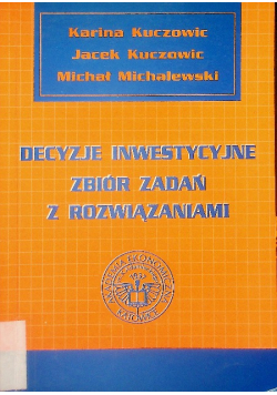 Decyzje inwestycyjne zbiór zadań z rozwiązaniami