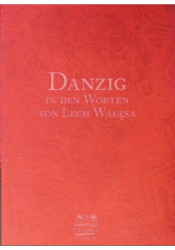 Danzig in den Worten von Lech Wałęsa