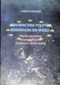 Innowacyjna polityka senioralna XXI wieku