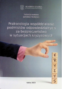 Prakseologia współdziałania podmiotów odpowiedzialnych za bezpieczeństwo