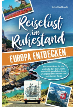 Reiselust im Ruhestand – Europa entdecken