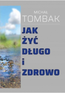 Jak żyć długo i zdrowo