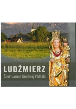 Ludźmierz sanktuarium królowej Podhala