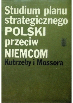 Studium planu strategicznego Polski przeciw Niemcom