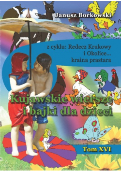 Kujawskie wiersze i bajki dla dzieci Tom XVI