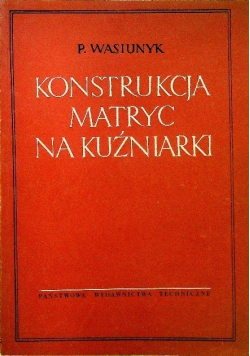 Konstrukcja matryc na kuźniarki
