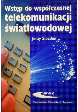 Wstęp do współczesnej telekomunikacji światłowodowej