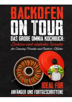 Backofen on Tour: Das grosse Omnia Kochbuch