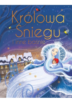 Królowa Śniegu i inne baśnie