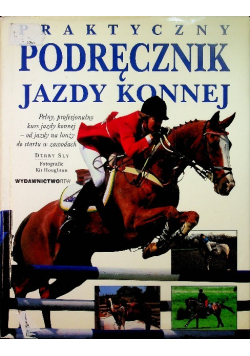 Praktyczny podręcznik jazdy konnej