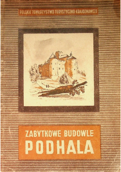 Zabytkowe budowle Podhala
