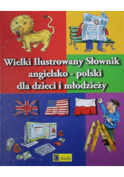 Wielki ilustrowany słownik angielsko-polski dla dzieci