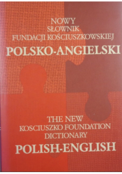 Nowy słownik Fundacji Kościuszkowskiej polsko-angielski