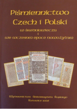 Piśmiennictwo Czech i Polski w średniowieczu i we wczesnej epoce nowożytnej