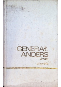 Generał Anders Życie i chwała