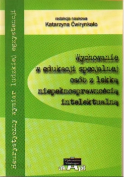 Wychowanie w edukacji specjalnej osób z lekką niepełnosprawnością intelektualną