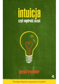 Intuicja czyli Mądrość uczuć