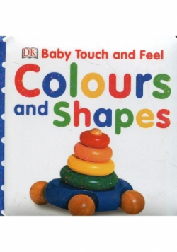Baby Touch and Feel Colours and Shapes