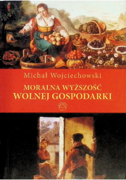 Moralna wyższość wolnej gospodarki
