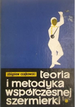 Teoria i metodyka współczesnej szermierki