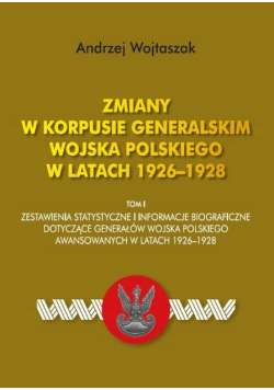 Zestawienia statystyczne i informacje biograficzne dotyczące generałów Wojska Polskiego awansowanych w latach 1926-1928